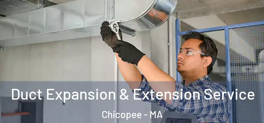 Duct Expansion & Extension Service Chicopee - MA